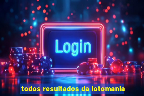 todos resultados da lotomania